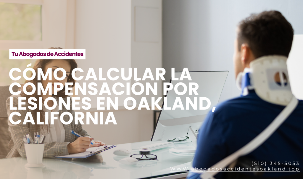 cómo calcular compensación por lesiones Oakland